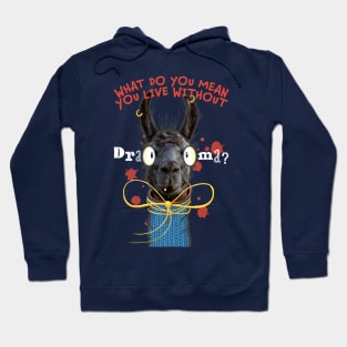 What Do You Mean You Live Without Drama?! Drama Queen Llama with big eyes and blue sweater Hoodie